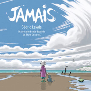 Jamais (d'après une bande dessinée de Bruno Duhamel)